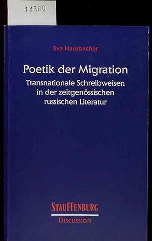 Seller image for Poetik der Migration. Transnationale Schreibweisen in der zeitgen�ssischen russischen Literatur. for sale by Antiquariat Bookfarm