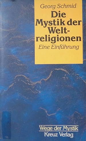 Seller image for Die Mystik der Weltreligionen : eine Einf�hrung. Wege der Mystik for sale by books4less (Versandantiquariat Petra Gros GmbH & Co. KG)
