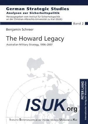 Bild des Verk�ufers f�r The Howard Legacy : Australian Military Strategy, 1996-2007 zum Verkauf von AHA-BUCH GmbH