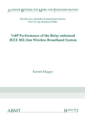 Imagen del vendedor de VoIP Performance of the Relay-enhanced IEEE 802.16m Wireless Broadband System a la venta por AHA-BUCH GmbH