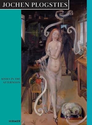 Bild des Verk�ufers f�r Jochen Plogsties : Kisses in the Afternoon zum Verkauf von AHA-BUCH GmbH