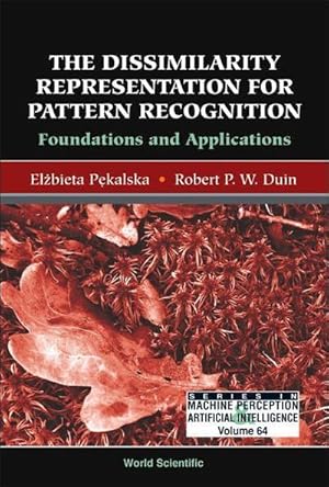 Bild des Verk�ufers f�r Dissimilarity Representation for Pattern Recognition, The: Foundations and Applications zum Verkauf von AHA-BUCH GmbH
