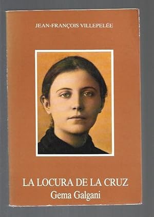 Image du vendeur pour LOCURA DE LA CRUZ - LA. GEMA GALGANI mis en vente par Desv�n del Libro / Desvan del Libro, SL