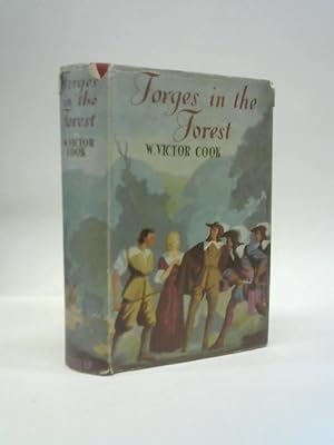 Imagen del vendedor de Forges in The Forest. A Historical Romance of Sussex a la venta por World of Rare Books
