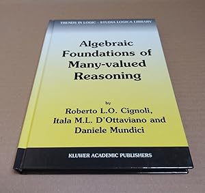 Imagen del vendedor de Algebraic Foundations of Many-Valued Reasoning (Trends in Logic - Studia Logica Library) a la venta por killarneybooks