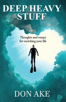 Immagine del venditore per Deep Heavy Stuff - Thoughts and essays for enriching your life (Paperback or Softback) venduto da BargainBookStores