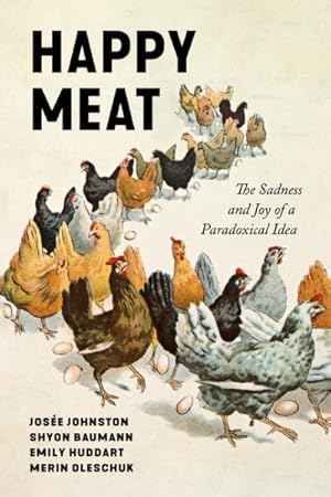 Seller image for Happy Meat : The Sadness and Joy of a Paradoxical Idea for sale by GreatBookPrices