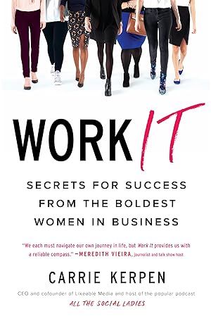 Immagine del venditore per Work It: Secrets for Success from the Boldest Women in Business venduto da Off The Shelf