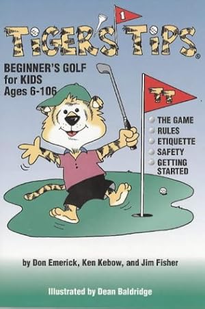 Imagen del vendedor de Tiger's Tips: Beginner's Golf for Kids Ages 6-106 a la venta por Goodwill of Silicon Valley