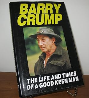 Immagine del venditore per THE LIFE AND TIMES OF A GOOD KEEN MAN venduto da THE BOOK SHOP