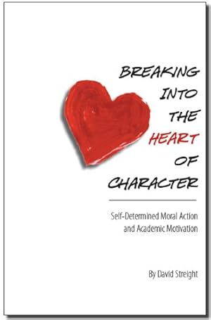 Seller image for Breaking Into the Heart of Character: Self-Determined Moral Action and Academic Motivation for sale by -OnTimeBooks-