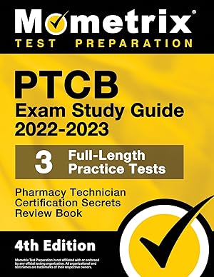 Bild des Verkufers fr PTCB Exam Study Guide 2022-2023 Secrets: 3 Full-Length Practice Tests, Pharmacy Technician Certification Review Book: [4th Edition] (Mometrix Test Preparation) zum Verkauf von -OnTimeBooks-