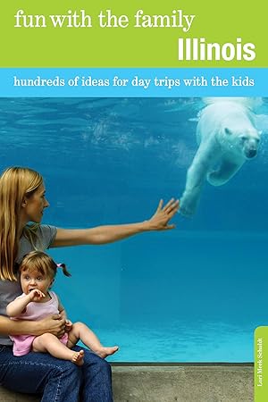 Immagine del venditore per Fun with the Family Illinois: Hundreds Of Ideas For Day Trips With The Kids (Fun with the Family Series) venduto da Reliant Bookstore