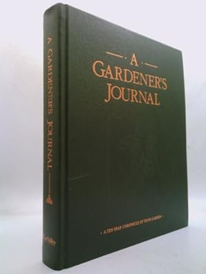 Immagine del venditore per GARDENER'S JOURNAL A Ten Year Chronicle of Your Garden venduto da ThriftBooksVintage