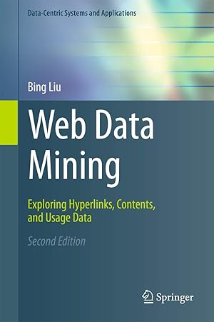 Seller image for Web Data Mining: Exploring Hyperlinks, Contents, and Usage Data (Data-Centric Systems and Applications) for sale by ZBK Books