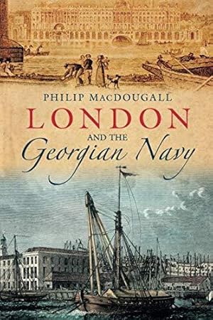 Immagine del venditore per London and the Georgian Navy venduto da WeBuyBooks