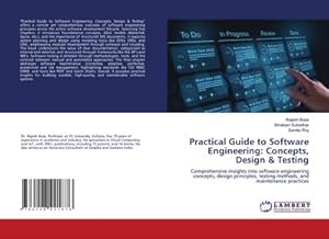 Seller image for Practical Guide to Software Engineering: Concepts, Design & Testing : Comprehensive insights into software engineering concepts, design principles, testing methods, and maintenance practices for sale by AHA-BUCH GmbH
