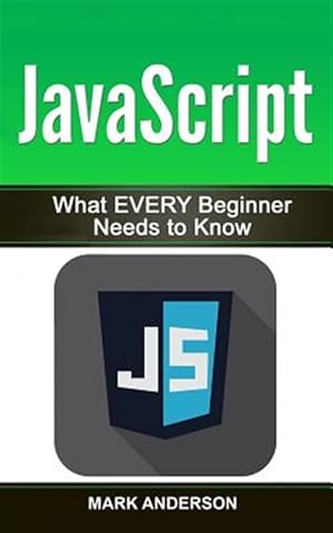 Immagine del venditore per Javascript : What Every Beginner Needs to Know venduto da GreatBookPricesUK