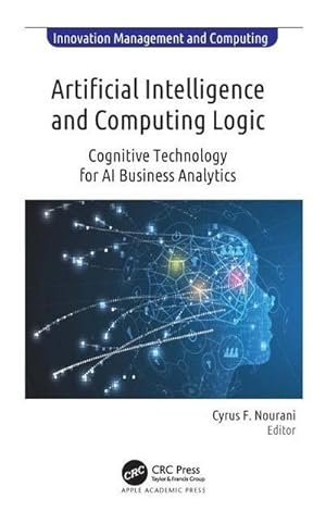 Bild des Verkufers fr Artificial Intelligence and Computing Logic : Cognitive Technology for AI Business Analytics zum Verkauf von AHA-BUCH GmbH