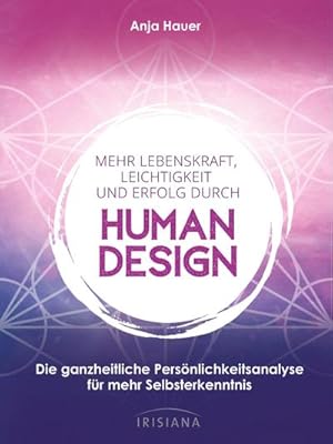Bild des Verk�ufers f�r Mehr Lebenskraft, Leichtigkeit und Erfolg durch Human Design zum Verkauf von buchversandmimpf2000