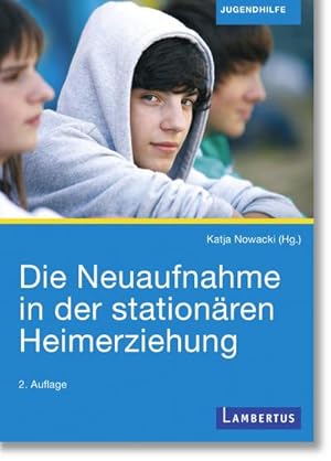 Bild des Verk�ufers f�r Die Neuaufnahme in der station�ren Heimerziehung zum Verkauf von buchversandmimpf2000