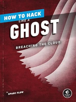 Bild des Verkufers fr How to Hack Like a Ghost zum Verkauf von buchversandmimpf2000