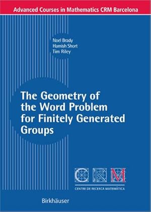 Bild des Verkufers fr The Geometry of the Word Problem for Finitely Generated Groups zum Verkauf von buchversandmimpf2000