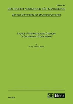 Bild des Verk�ufers f�r Impact of Microstructural Changes in Concrete on Coda Waves zum Verkauf von buchversandmimpf2000