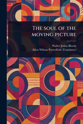Seller image for The Soul of the Moving Picture (Paperback or Softback) for sale by BargainBookStores