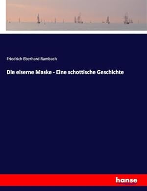 Seller image for Die eiserne Maske - Eine schottische Geschichte for sale by buchversandmimpf2000