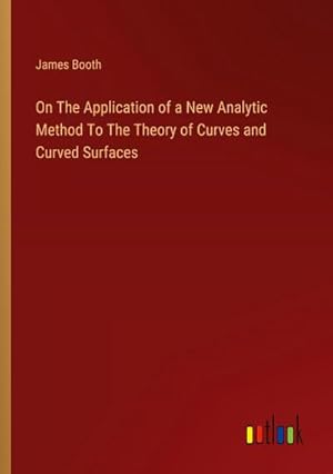 Seller image for On The Application of a New Analytic Method To The Theory of Curves and Curved Surfaces for sale by buchversandmimpf2000