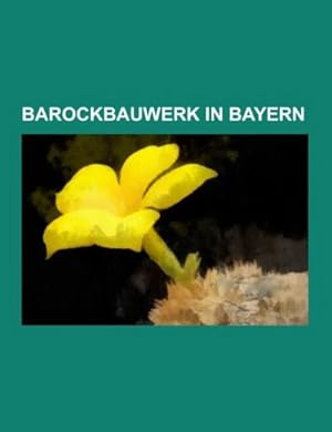 Bild des Verkufers fr Barockbauwerk in Bayern zum Verkauf von buchversandmimpf2000