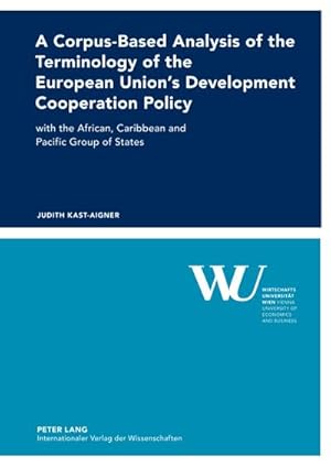 Immagine del venditore per A Corpus-Based Analysis of the Terminology of the European Union's Development Cooperation Policy venduto da buchversandmimpf2000