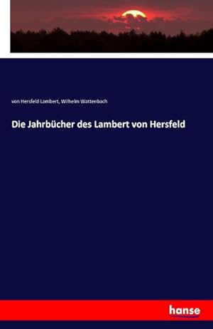 Seller image for Die Jahrb�cher des Lambert von Hersfeld for sale by buchversandmimpf2000