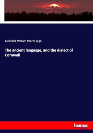 Immagine del venditore per The ancient language, and the dialect of Cornwall venduto da buchversandmimpf2000