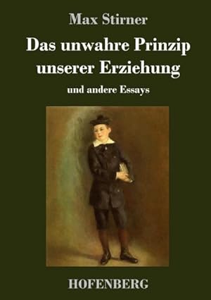 Bild des Verkufers fr Das unwahre Prinzip unserer Erziehung zum Verkauf von buchversandmimpf2000