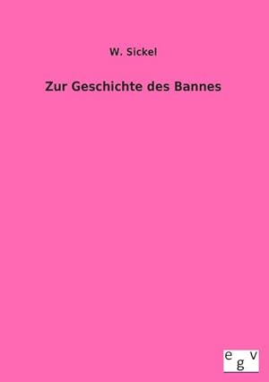 Image du vendeur pour Zur Geschichte des Bannes mis en vente par buchversandmimpf2000