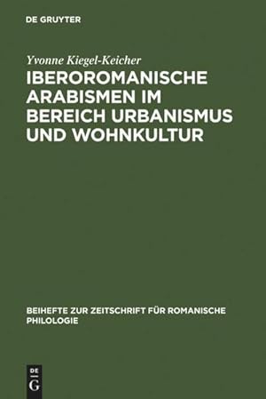 Bild des Verkufers fr Iberoromanische Arabismen im Bereich Urbanismus und Wohnkultur zum Verkauf von buchversandmimpf2000