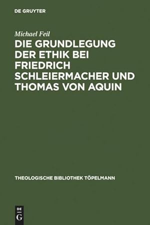 Bild des Verkufers fr Die Grundlegung der Ethik bei Friedrich Schleiermacher und Thomas von Aquin zum Verkauf von buchversandmimpf2000