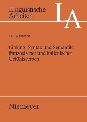 Bild des Verkufers fr Linking: Syntax und Semantik franzsischer und italienischer Gefhlsverben zum Verkauf von buchversandmimpf2000