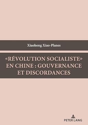 Image du vendeur pour 'Rvolution socialiste' en Chine : gouvernance et discordances mis en vente par buchversandmimpf2000