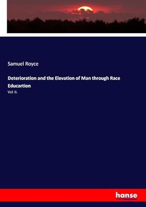Bild des Verk�ufers f�r Deterioration and the Elevation of Man through Race Educartion zum Verkauf von buchversandmimpf2000