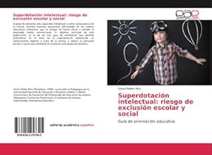 Imagen del vendedor de Superdotaci�n intelectual: riesgo de exclusi�n escolar y social a la venta por buchversandmimpf2000