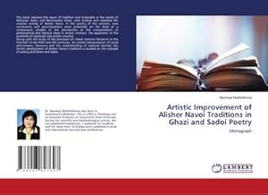 Bild des Verkufers fr Artistic Improvement of Alisher Navoi Traditions in Ghazi and Sadoi Poetry zum Verkauf von buchversandmimpf2000