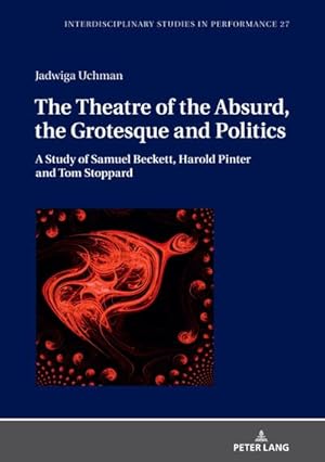 Bild des Verkufers fr The Theatre of the Absurd, the Grotesque and Politics zum Verkauf von buchversandmimpf2000
