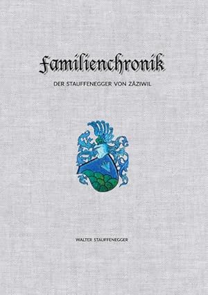 Seller image for Familienchronik der Stauffenegger von Z�ziwil for sale by buchversandmimpf2000