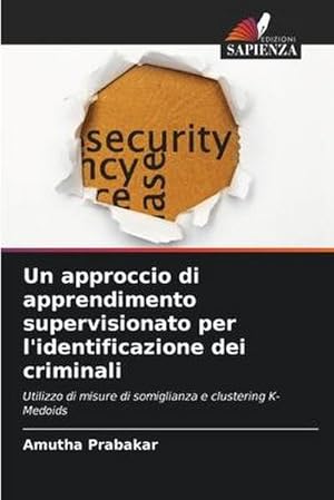 Seller image for Un approccio di apprendimento supervisionato per l'identificazione dei criminali for sale by buchversandmimpf2000