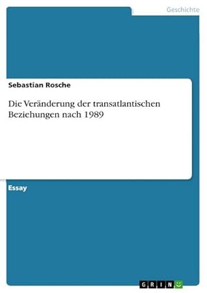 Bild des Verkufers fr Die Vernderung der transatlantischen Beziehungen nach 1989 zum Verkauf von buchversandmimpf2000