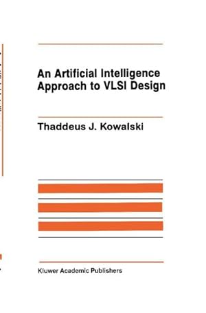 Bild des Verkufers fr An Artificial Intelligence Approach to VLSI Design zum Verkauf von buchversandmimpf2000