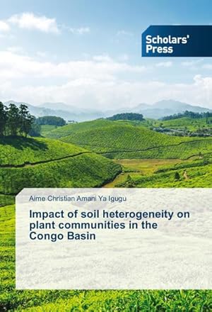 Immagine del venditore per Impact of soil heterogeneity on plant communities in the Congo Basin venduto da buchversandmimpf2000